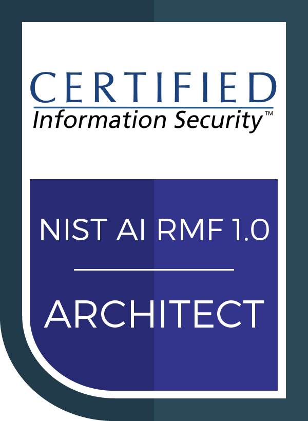 Michael Sebastian — NIST AI RMF 1.0 Architect, issued by Certified Information Security